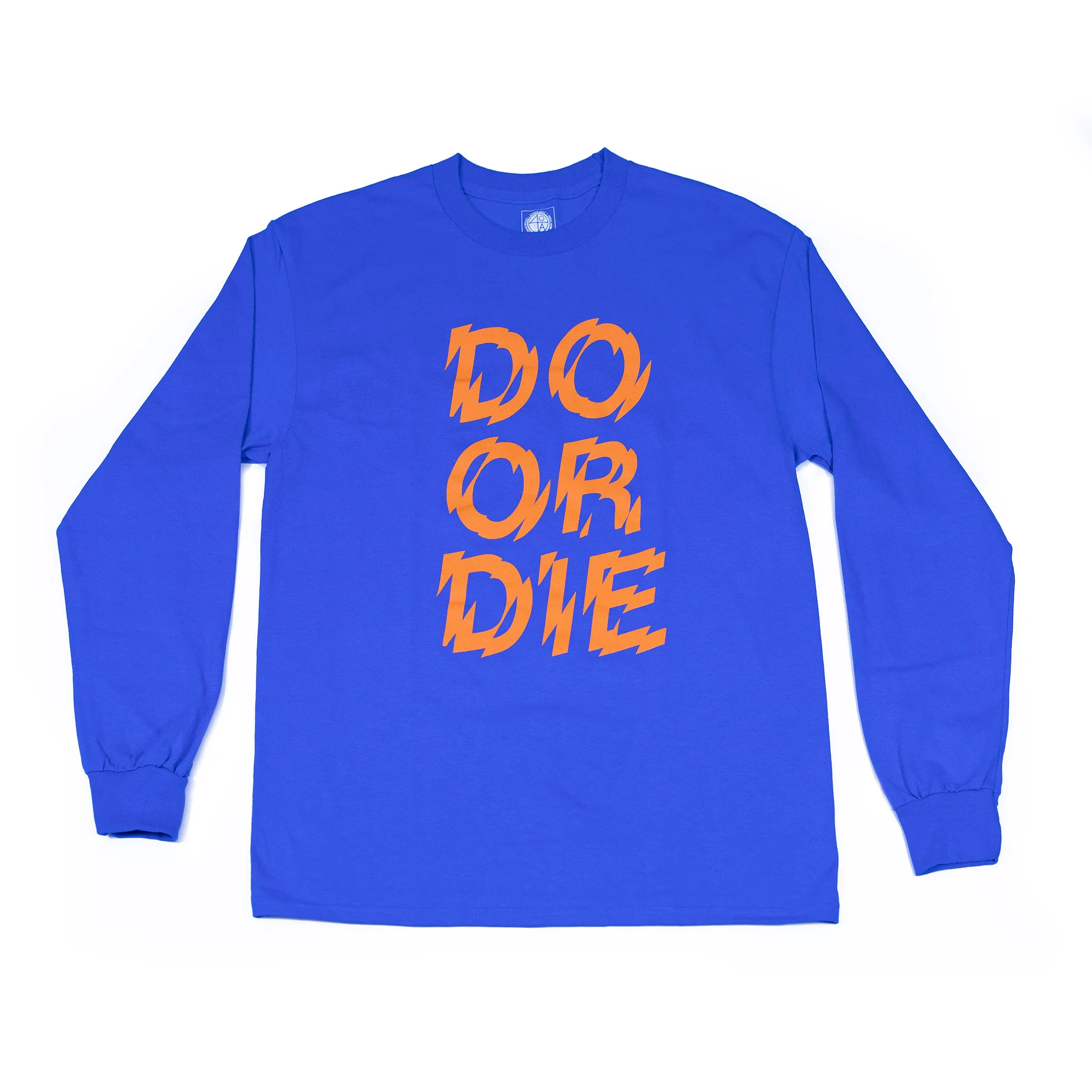 Do Or Die Long Sleeve T-Shirt